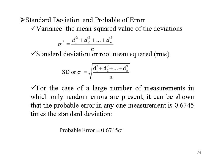 ØStandard Deviation and Probable of Error üVariance: the mean-squared value of the deviations üStandard
