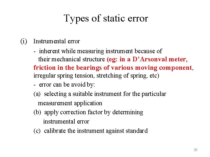 Types of static error (i) Instrumental error - inherent while measuring instrument because of