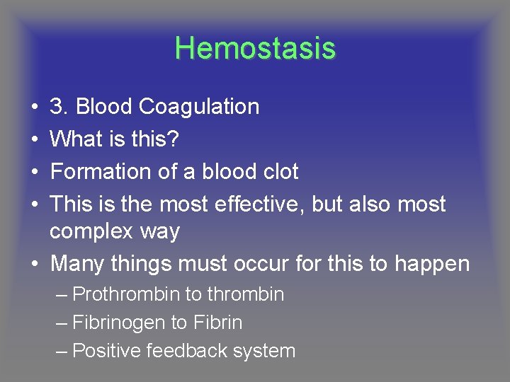 Hemostasis • • 3. Blood Coagulation What is this? Formation of a blood clot