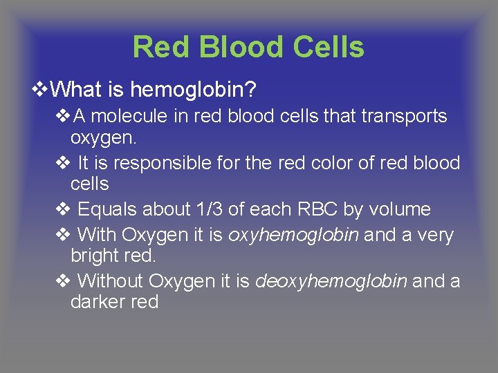 Red Blood Cells v. What is hemoglobin? v. A molecule in red blood cells