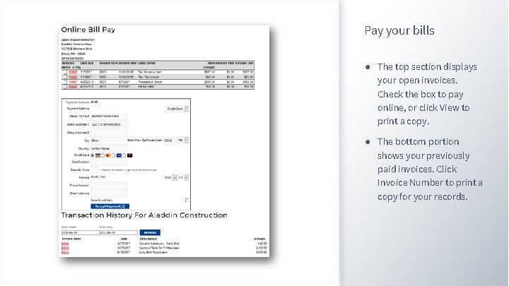 Pay your bills ● The top section displays your open invoices. Check the box