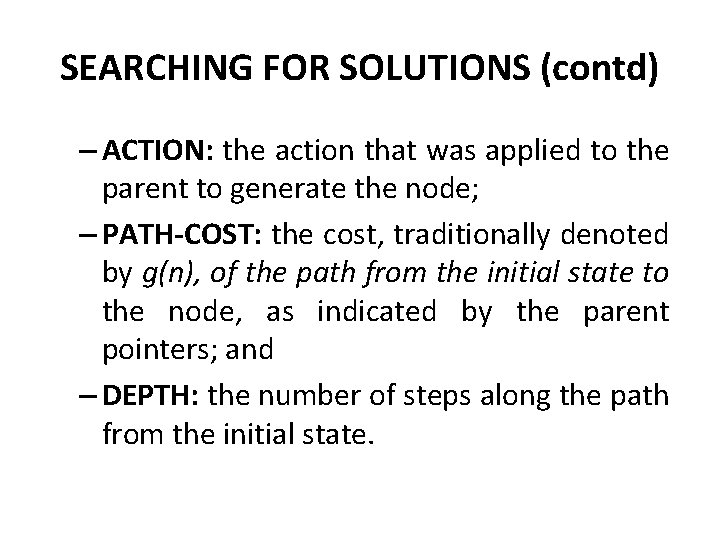 SEARCHING FOR SOLUTIONS (contd) – ACTION: the action that was applied to the parent