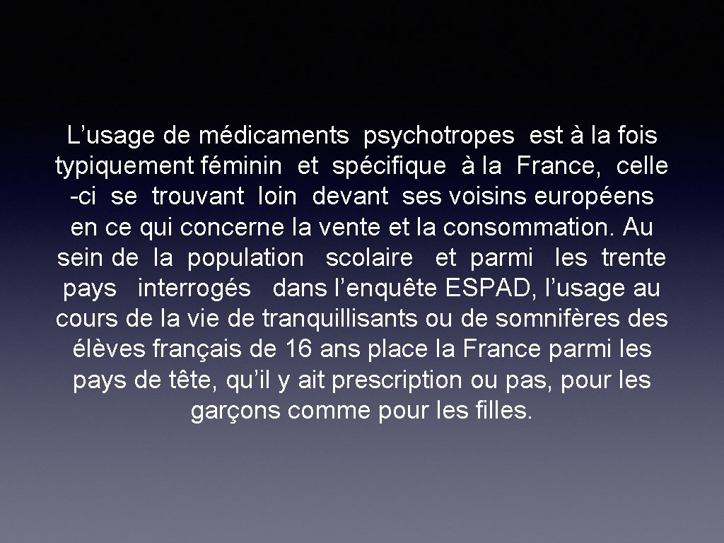 L’usage de médicaments psychotropes est à la fois typiquement féminin et spécifique à la