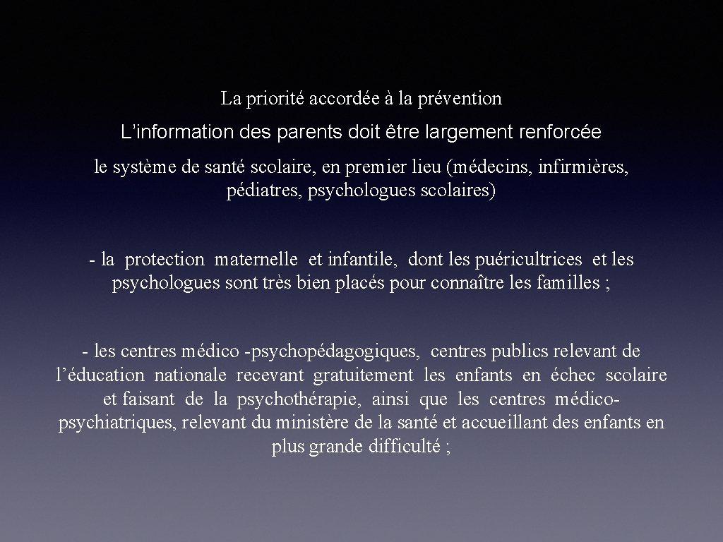 La priorité accordée à la prévention L’information des parents doit être largement renforcée le