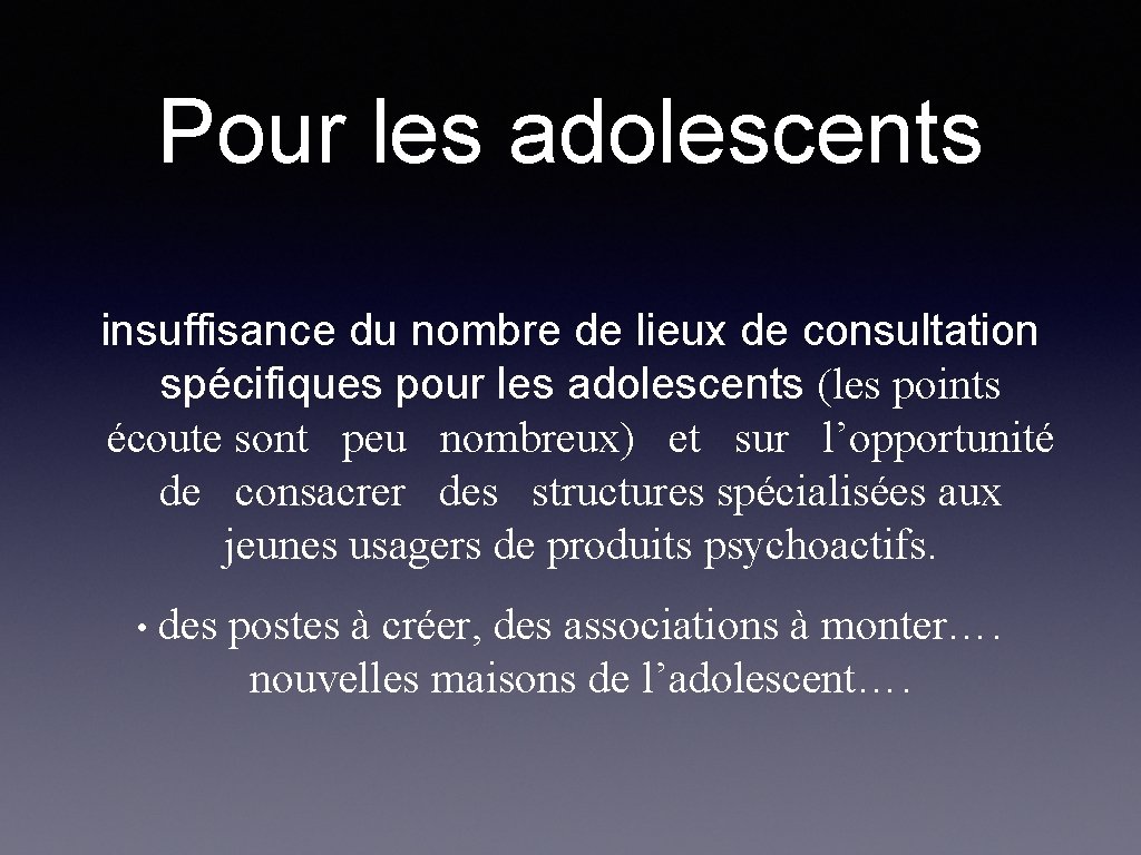 Pour les adolescents insuffisance du nombre de lieux de consultation spécifiques pour les adolescents