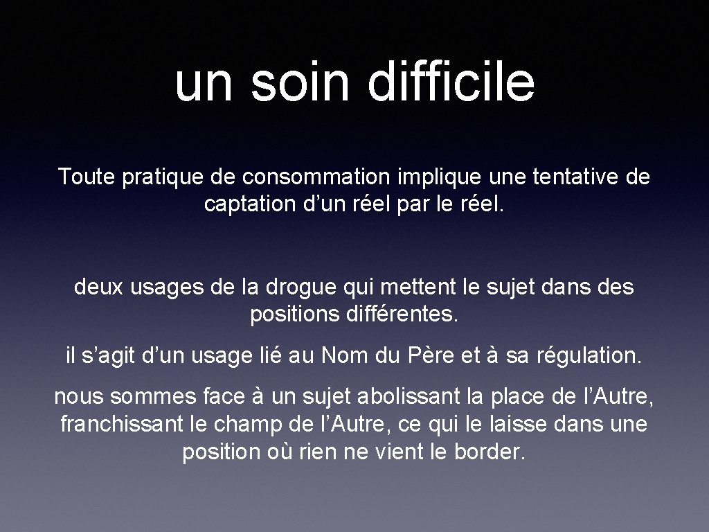 un soin difficile Toute pratique de consommation implique une tentative de captation d’un réel