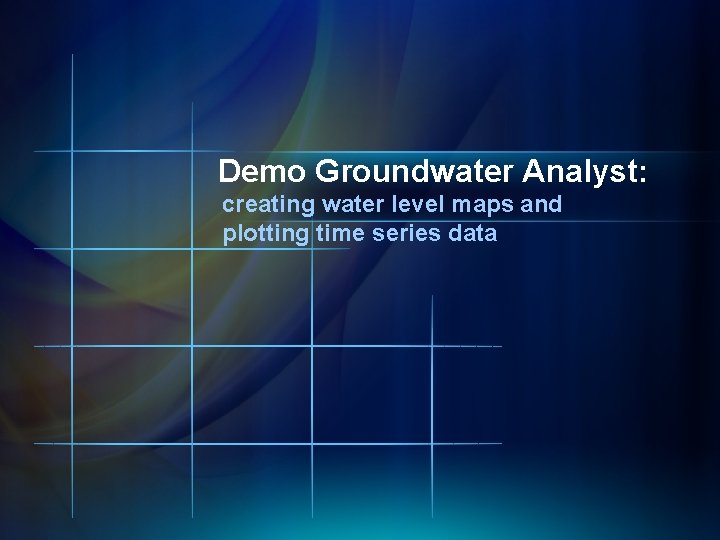 Demo Groundwater Analyst: creating water level maps and plotting time series data 