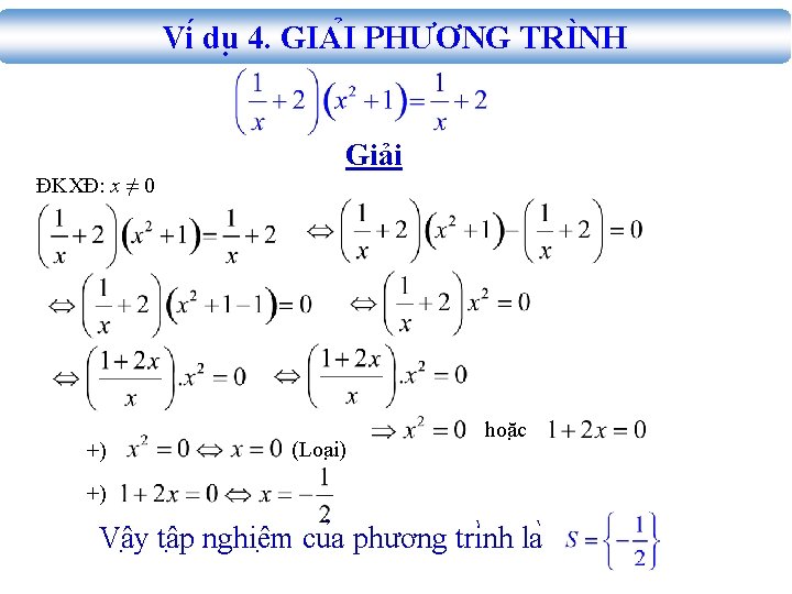 Vi du 4. GIA I PHƯƠNG TRI NH Giải ĐKXĐ: x ≠ 0 +)