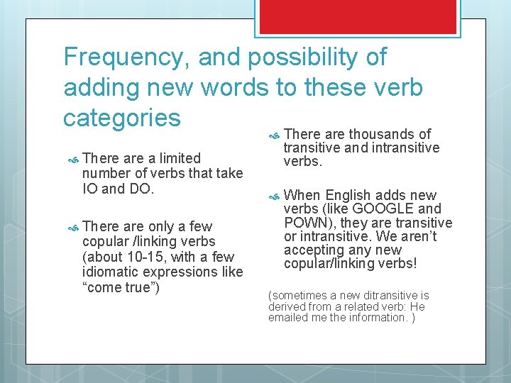 Frequency, and possibility of adding new words to these verb categories There are thousands