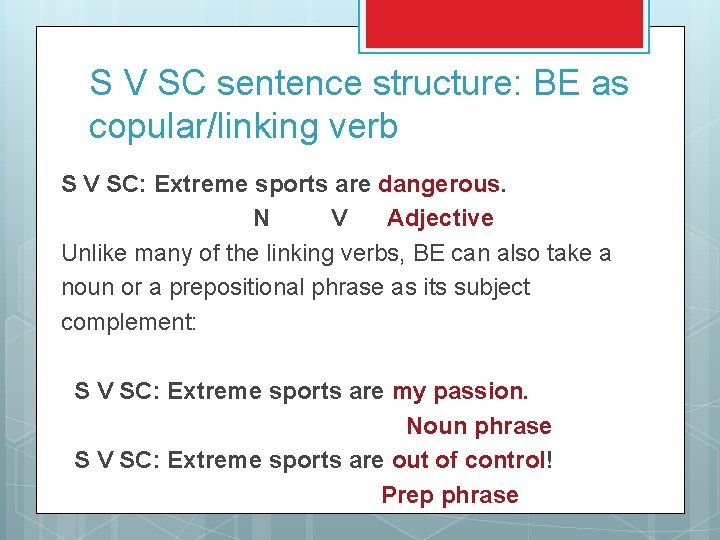 S V SC sentence structure: BE as copular/linking verb S V SC: Extreme sports
