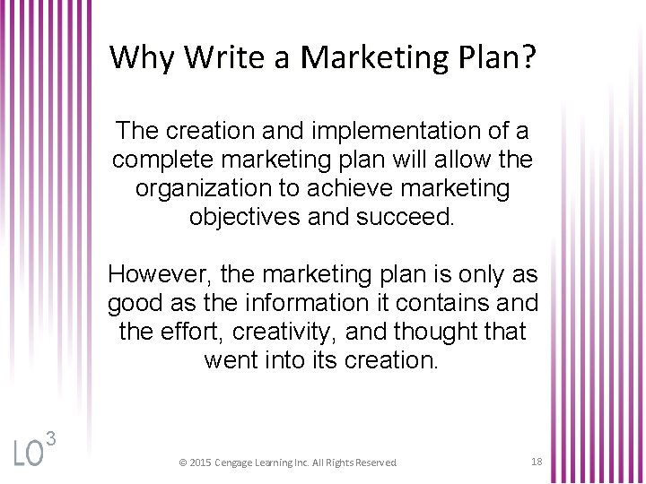 Why Write a Marketing Plan? The creation and implementation of a complete marketing plan