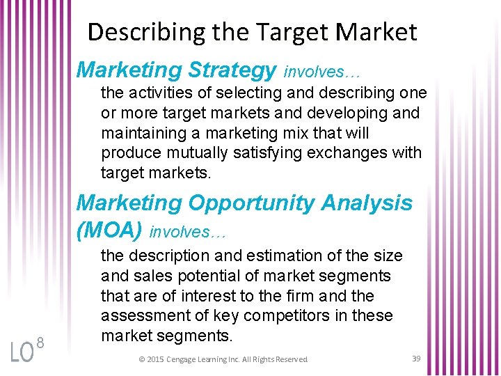 Describing the Target Marketing Strategy involves… the activities of selecting and describing one or