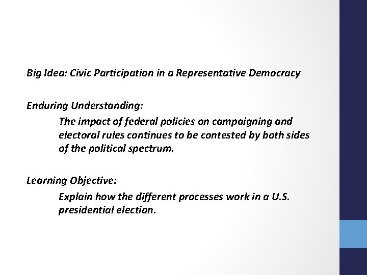 Big Idea: Civic Participation in a Representative Democracy Enduring Understanding: The impact of federal