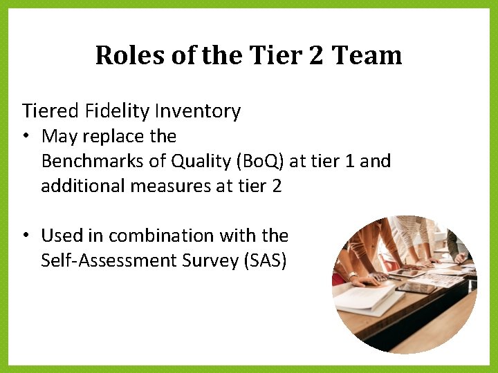 Roles of the Tier 2 Team Tiered Fidelity Inventory • May replace the Benchmarks Roles of the Tier 2 Team Tiered Fidelity Inventory • May replace the Benchmarks