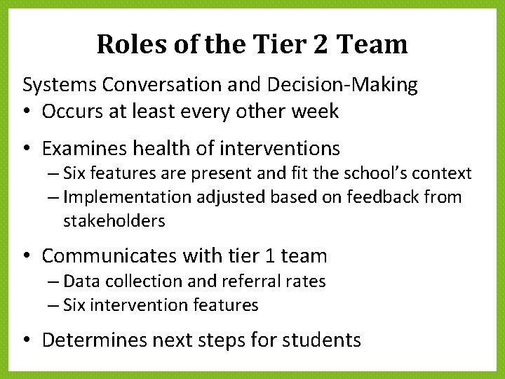 Roles of the Tier 2 Team Systems Conversation and Decision-Making • Occurs at least Roles of the Tier 2 Team Systems Conversation and Decision-Making • Occurs at least