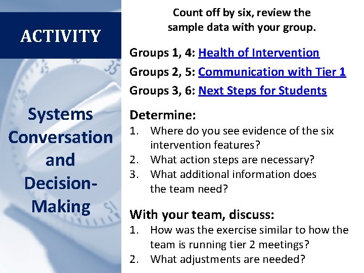 ACTIVITY Systems Conversation and Decision. Making Count off by six, review the sample data ACTIVITY Systems Conversation and Decision. Making Count off by six, review the sample data