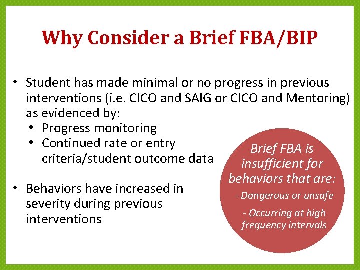 Why Consider a Brief FBA/BIP • Student has made minimal or no progress in Why Consider a Brief FBA/BIP • Student has made minimal or no progress in