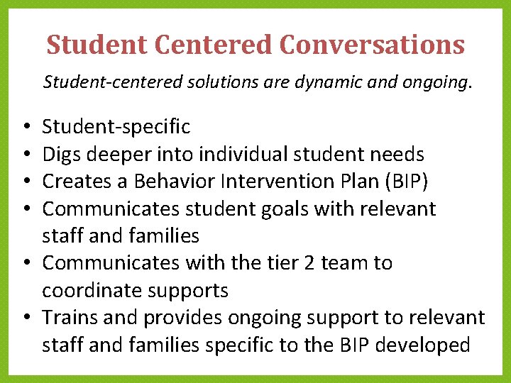 Student Centered Conversations Student-centered solutions are dynamic and ongoing. Student-specific Digs deeper into individual Student Centered Conversations Student-centered solutions are dynamic and ongoing. Student-specific Digs deeper into individual