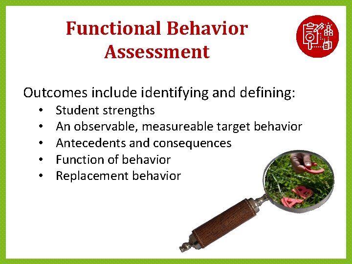 Functional Behavior Assessment Outcomes include identifying and defining: • • • Student strengths An Functional Behavior Assessment Outcomes include identifying and defining: • • • Student strengths An
