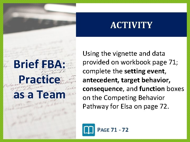 ACTIVITY Brief FBA: Practice as a Team Using the vignette and data provided on ACTIVITY Brief FBA: Practice as a Team Using the vignette and data provided on
