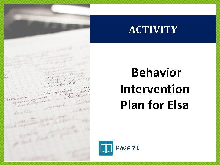ACTIVITY Behavior Intervention Plan for Elsa PAGE 73 ACTIVITY Behavior Intervention Plan for Elsa PAGE 73