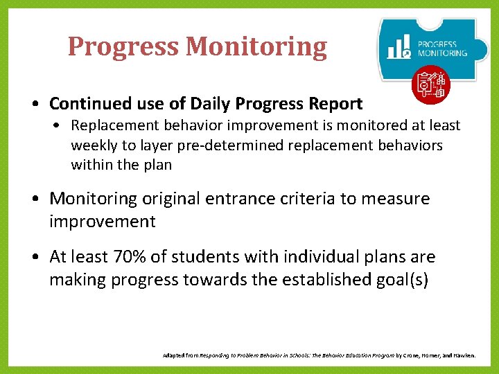 Progress Monitoring • Continued use of Daily Progress Report • Replacement behavior improvement is Progress Monitoring • Continued use of Daily Progress Report • Replacement behavior improvement is
