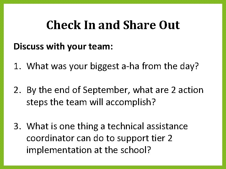 Check In and Share Out Discuss with your team: 1. What was your biggest Check In and Share Out Discuss with your team: 1. What was your biggest