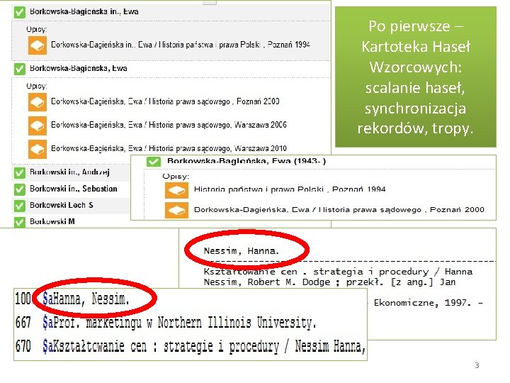 Po pierwsze – Kartoteka Haseł Wzorcowych: scalanie haseł, synchronizacja rekordów, tropy. 3 