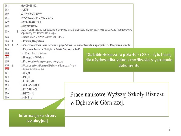 Dla bibliotekarza to pola 490 i 830 – tytuł serii, dla użytkownika jedna z