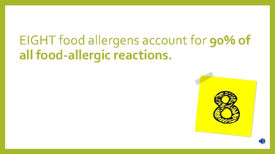 EIGHT food allergens account for 90% of all food-allergic reactions. 