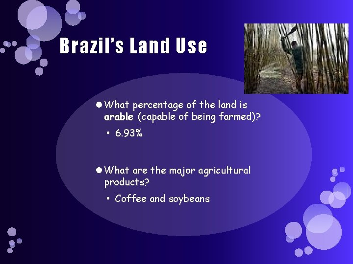 Brazil’s Land Use What percentage of the land is arable (capable of being farmed)?