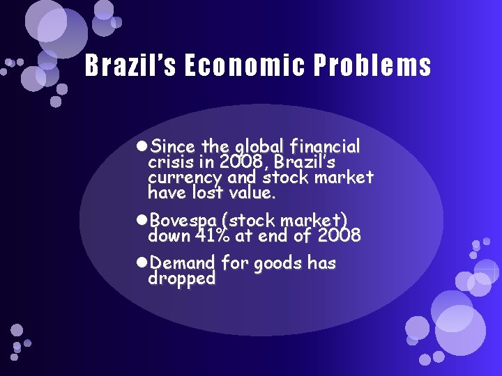 Brazil’s Economic Problems Since the global financial crisis in 2008, Brazil’s currency and stock