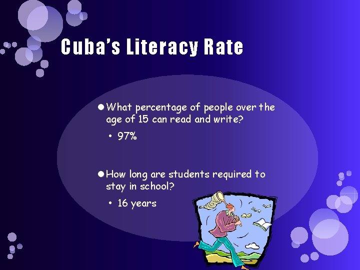 Cuba’s Literacy Rate What percentage of people over the age of 15 can read