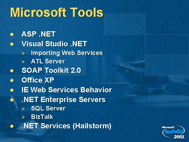 Microsoft Tools l l ASP. NET Visual Studio. NET Ø Ø l l SOAP