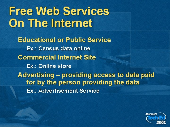 Free Web Services On The Internet Educational or Public Service Ex. : Census data