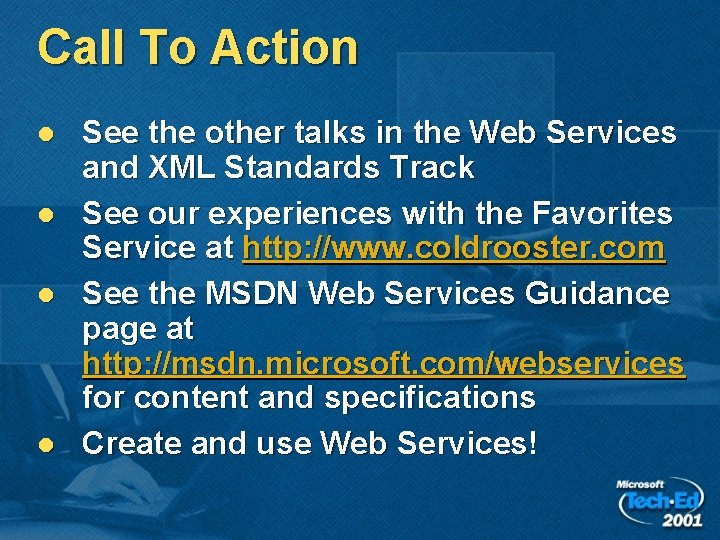 Call To Action l l See the other talks in the Web Services and