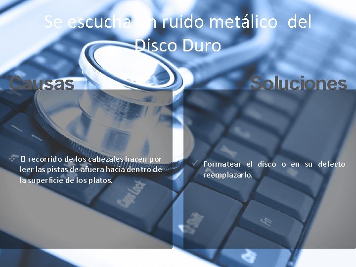 Se escucha un ruido metálico del Disco Duro Causas v El recorrido de los