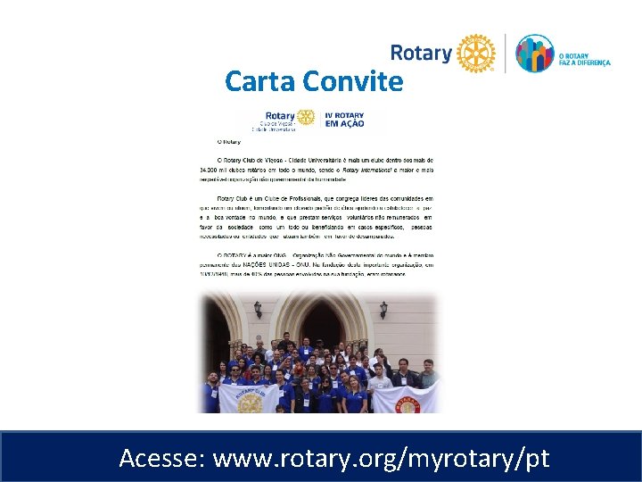Carta Convite Acesse: www. rotary. org/myrotary/pt 