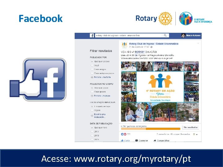 Facebook Acesse: www. rotary. org/myrotary/pt 