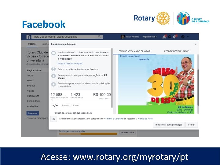 Facebook Acesse: www. rotary. org/myrotary/pt 