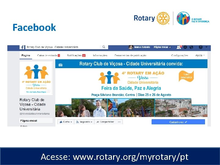 Facebook Acesse: www. rotary. org/myrotary/pt 