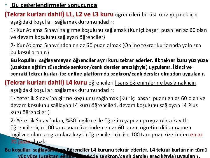  Bu değerlendirmeler sonucunda (Tekrar kurları dahil) L 1, L 2 ve L 3