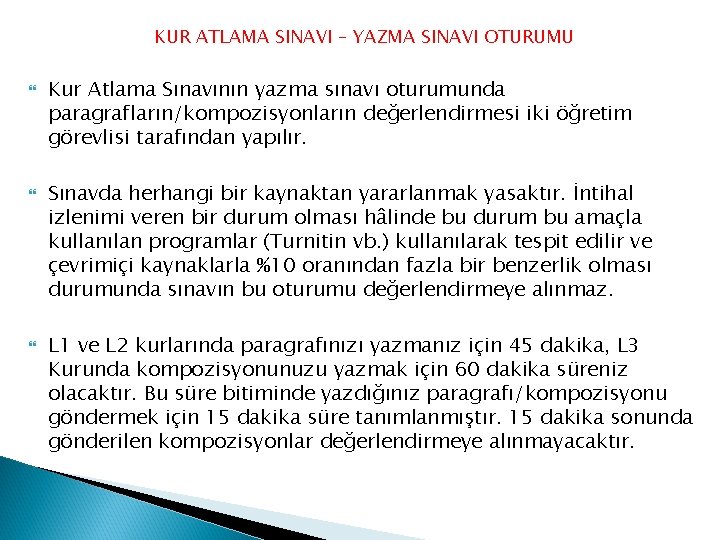 KUR ATLAMA SINAVI – YAZMA SINAVI OTURUMU Kur Atlama Sınavının yazma sınavı oturumunda paragrafların/kompozisyonların