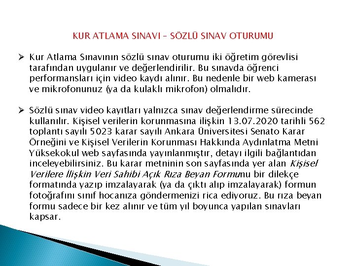 KUR ATLAMA SINAVI – SÖZLÜ SINAV OTURUMU Ø Kur Atlama Sınavının sözlü sınav oturumu