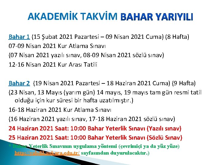 AKADEMİK TAKVİM Bahar 1 (15 Şubat 2021 Pazartesi – 09 Nisan 2021 Cuma) (8