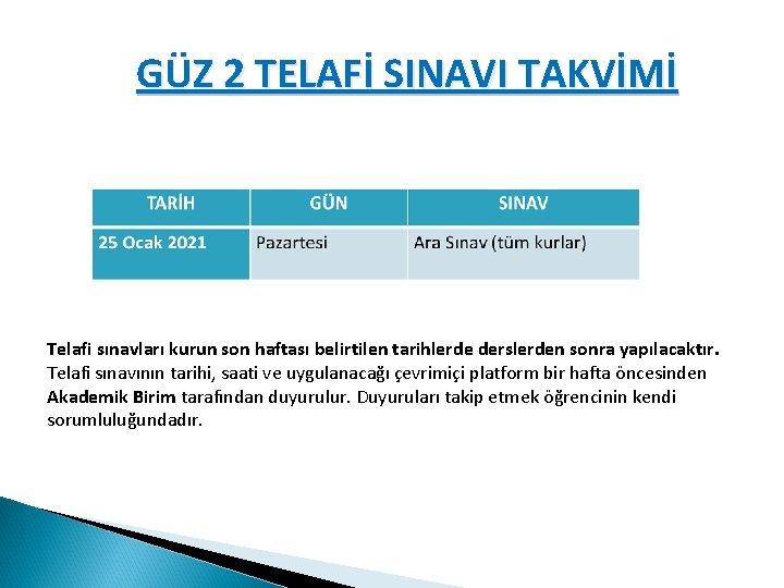 GÜZ 2 TELAFİ SINAVI TAKVİMİ Telafi sınavları kurun son haftası belirtilen tarihlerde derslerden sonra