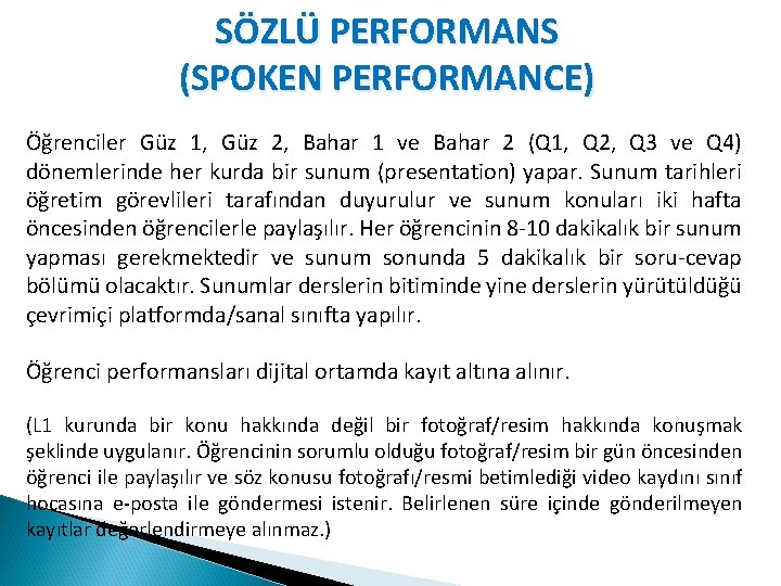 SÖZLÜ PERFORMANS (SPOKEN PERFORMANCE) Öğrenciler Güz 1, Güz 2, Bahar 1 ve Bahar 2