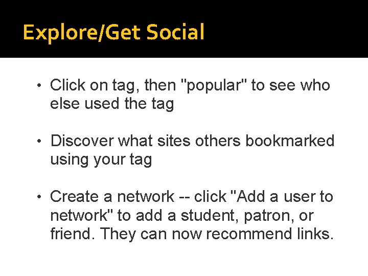 Explore/Get Social • Click on tag, then "popular" to see who else used the