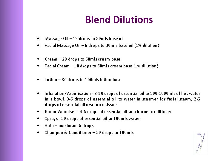 Blend Dilutions • • Massage Oil – 12 drops to 30 mls base oil