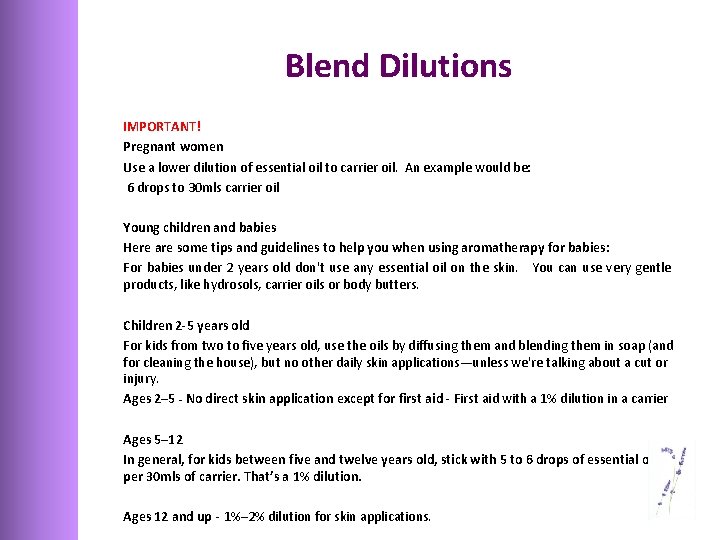 Blend Dilutions IMPORTANT! Pregnant women Use a lower dilution of essential oil to carrier